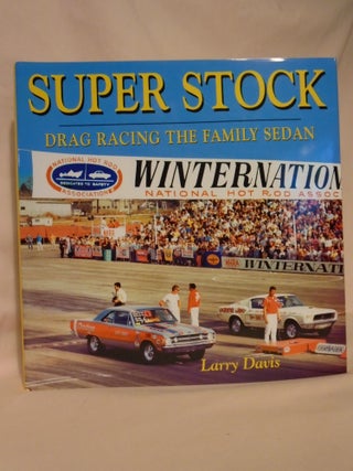 Item #52602 SUPER STOCK; DRAG RACING THE FAMILY SEDAN. Larry Davis