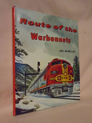 Item #52611 ROUTE OF THE WARBONNETS. Joe McMillan