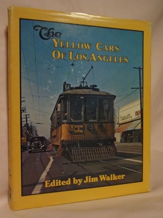 Item #52677 THE YELLOW CARS OF LOS ANGELES; A ROSTER OF STREETCARS OF LOS ANGELES RAILWAY AND...