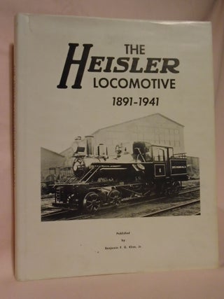 Item #52686 THE HEISLER LOCOMOTIVE 1891-1941. Benjamin F. G. Kline, Jr