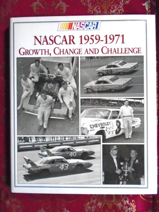 Item #52779 NASCAR 1959-1971: GROWTH, CHANGE AND CHALLENGE. Benny. Ward Woodbury Phillips