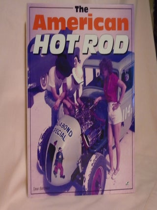 Item #52794 THE AMERICAN HOT ROD. Dean Batchelor