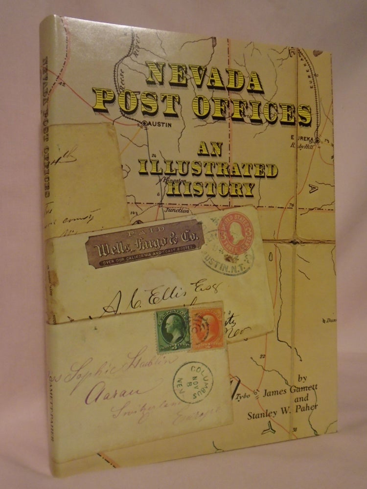 Item #52845 NEVADA POST OFFICES, AN ILLUSTRATED HISTORY. James Gamett, Stanley W. Paher.