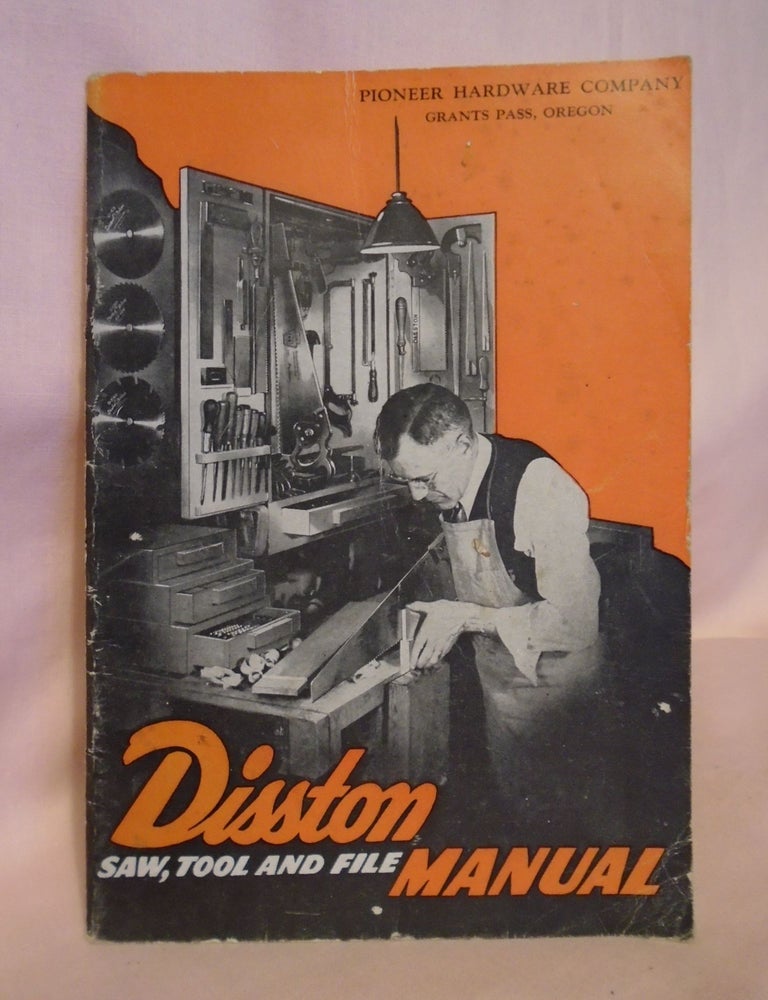 DISSTON SAW, TOOL AND FILE MANUAL