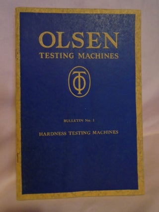 Item #52943 OLSEN TESTING MACHINES AND INSTRUMENTS, BULLETIN NO. 1; HARDNESS TESTING MACHINES