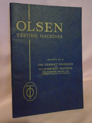 Item #52944 OLSEN TESTING MACHINES AND INSTRUMENTS, BULLETIN NO. 4; THE HERBERT PENDULUM AND...