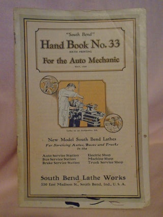 Item #52946 "SOUTH BEND" HAND BOOK NO. 33 FOR THE AUTO MECHANIC; SIXTH PRINTING, MAY 1930