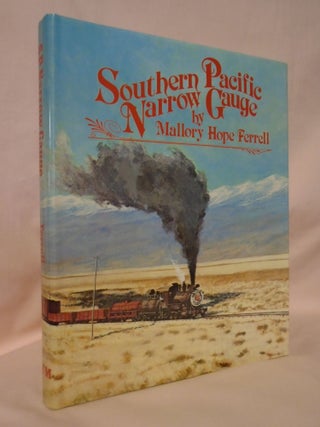 Item #52980 SOUTHERN PACIFIC NARROW GAUGE. Mallory Hope Ferrell