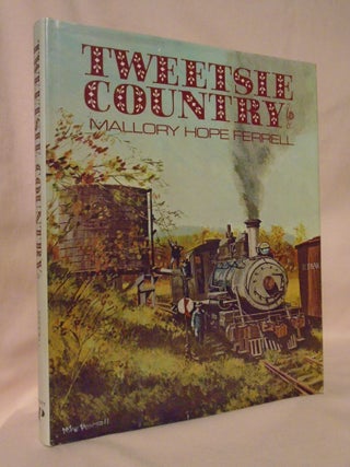 Item #52988 TWEETSIE COUNTRY: THE EAST TENNESSEE & WESTERN NORTH CAROLINA RAILROAD. Mallory Hope...