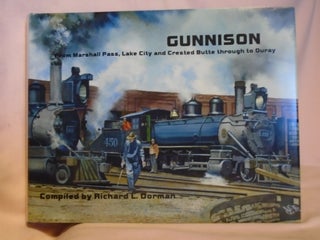 Item #53000 GUNNISON; COVERING MARSHALL PASS, LAKE CITY CRESTED BUTTE THRU TO OURRY; VOLUME FIVE...