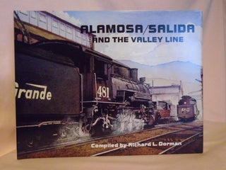 Item #53007 ALAMOSA/SALIDA AND THE VALLEY LINE. VOLUME FOUR OF THE NARROW GAUGE COLLECTION....