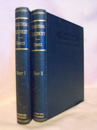 Item #53034 INDUSTRIAL ELECTRICITY, PARTS I & II. Chester L. Dawes