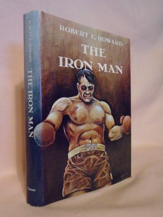 Item #53043 THE IRON MAN & OTHER TALES OF THE RING. Robert E. Howard