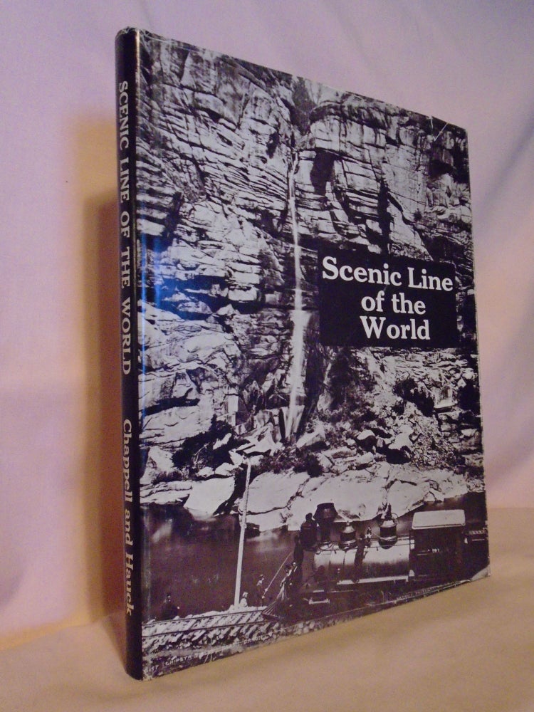 Item #53083 SCENIC LINE OF THE WORLD AND BLACK CANON REVISITED, THE STORY OF AMERICA'S ONLY NARROW GAUGE TRANSCONTINENTAL. Gordon Chappell, Cornelius W. Hauck.