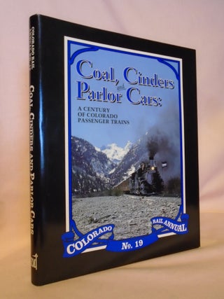 Item #53110 COLORADO RAIL ANNUAL NO. 19; COAL, CINDERS AND PARLOR CARS: A CENTURY OF COLORADO...