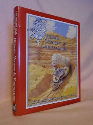 Item #53111 COLORADO RAIL ANNUAL NO. 20; DREAMS, VISIONS AND VISIONARIES. Charles Albi, R. C....