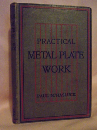 Item #53145 PRACTICAL METAL PLATE WORK. Paul N. Hasluck