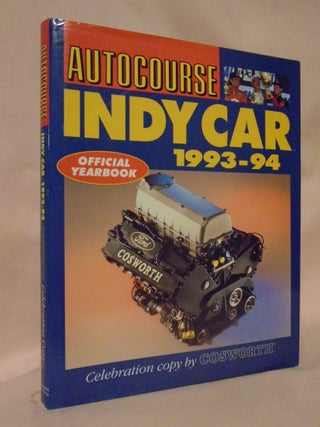 Item #53176 AUTOCOURSE; INDY CAR 1993-94. OFFICIAL YEARBOOK, CELEBRATION COPY BY COSWORTH. Steve...
