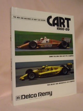Item #53178 CART 1988-89; THE MEN MACHINES OF INDY CAR RACING. Jonathan Hughs