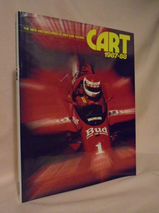 Item #53179 CART 1987-88; THE MEN MACHINES OF INDY CAR RACING. Jonathan Hughs
