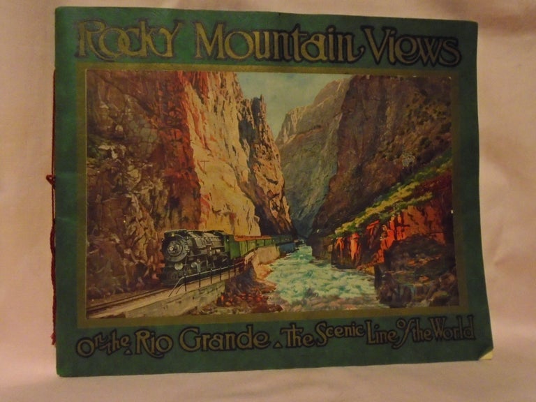 Item #53242 ROCKY MOUNTAIN VIEWS ON THE RIO GRANDE, THE "SCENIC LINE OF THE WORLD," CONSISTING OF TWENTY-FOUR QUADRI-COLORED VIEWS FROM RECENT PHOTOGRAPHS