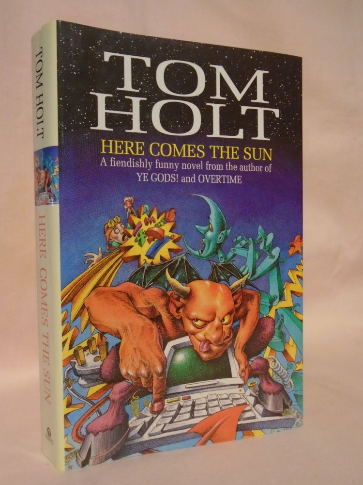 Item #53247 HERE COMES THE SUN. Tom Holt.