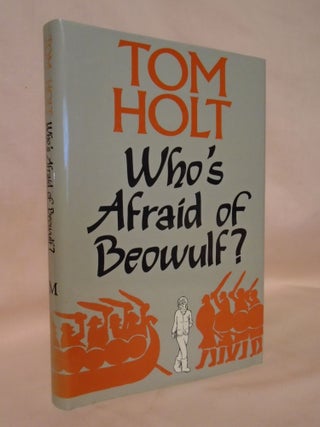 Item #53253 WHO'S AFRAID OF BEOWULF? Tom Holt