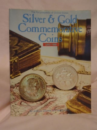 Item #53290 THE ENCYCLOPEDIA OF UNITED STATES SILVER & GOLD COMMEMORATIVE COINS 1892-1989...
