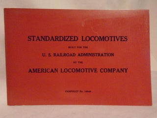 Item #53301 STANDARDIZED LOCOMOTIVES BUILT FOR THE U.S. RAILROAD ADMINISTRATION BY THE AMERICAN...
