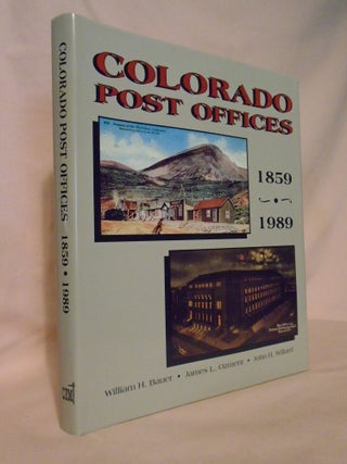 Item #53371 COLORADO POST OFFICES 1859-1989: A COMPREHENSIVE LISTING OF POST OFFICES, STATIONS...