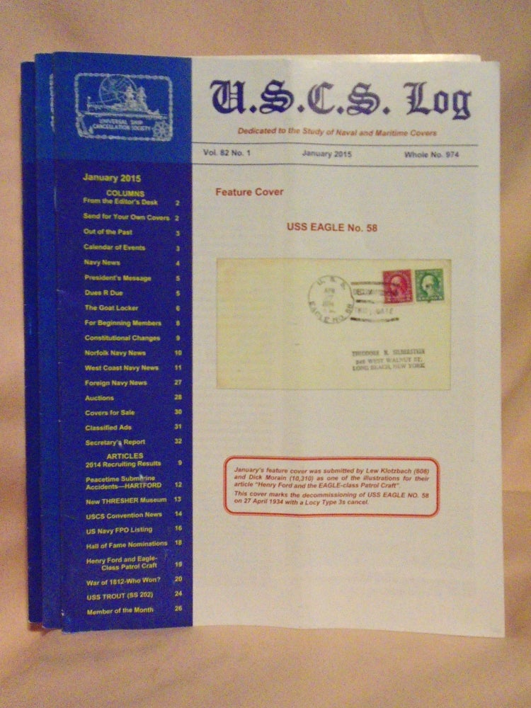 Item #53516 U.S.C.S. LOG; DEDICAATED TO THE COLLECTION AND STUDY OF NAVAL AND MARITIME POSTAL HISTORY; VOLUME 82, NOS. 1-3, JANUARY - MARCH 2015, WHOLE NOS 974-976. Richard D. Jone.