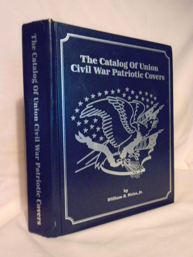 Item #53535 THE CATALOG OF UNION CIVIL WAR PATRIOTIC COVERS (2 BOOKLETS BY WEISS; VALUE GUIDE and CROSS INDEX OF WEISS NUMBERS TO NUTMEG SALE, 27 LOTS). William R. Weiss Jr.