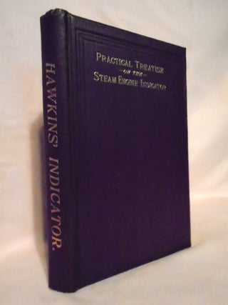 Item #53543 HAWKINS' INDICATOR CATECHISM. A PRACTICAL TREATISE FOR THE USE OF ERECTING AND...
