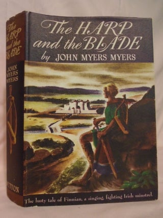 Item #53548 THE HARP AND THE BLADE. John Myers Myers