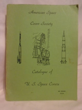 Item #53556 CATALOGUE OF U.S. SPACE COVERS; AMERICAN SPACE COVER SOCIETY. William Ronson