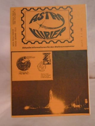 Item #53559 ASTRO KURIER, AKTUELLE INFORMATIONEN FUR DEN WELTRAUMSAMMLER; ZUM GELEIT, HEFT 3, 1981