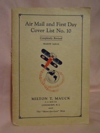 Item #53582 AIR MAIL AND FIRST DAY COVERS, LIST NO. 10, SEASON 1929-1930. Milton T. Mauck