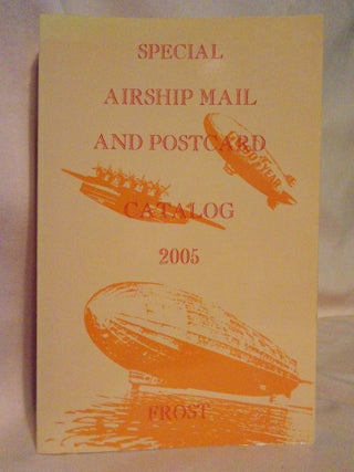 Item #53587 FROST SPECIAL AIRSHIP MAIL AND POSTCARD CATALOG 2005. Vadim Moroz
