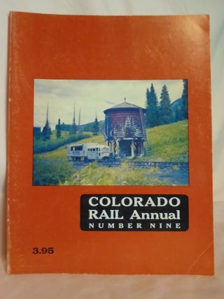 Item #53609 COLORADO RAIL ANNUAL NUMBER NINE - 1971. Cornelius W. Hauck