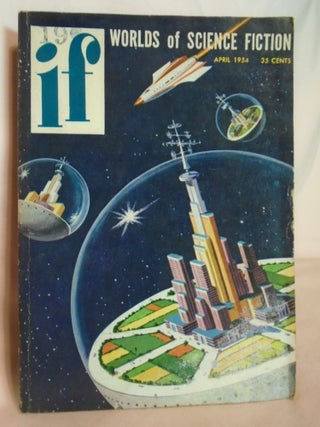 Item #53656 WORLDS OF IF SCIENCE FICTION: APRIL, 1954, VOLUME 3, NUMBER 2. James L. Quinn, Robert...