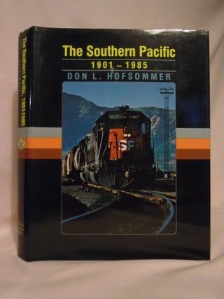 Item #53839 THE SOUTHERN PACIFIC, 1901 - 1985. Don L. Hofsommer