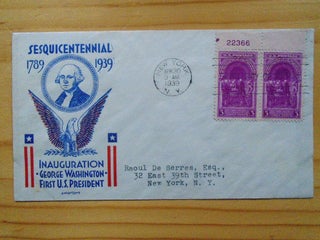 Item #53922 SESQUICENTENNIAL 1789 - 1939 FIRST DAY COVER; TWO 3¢ WASHINGTON INAUGERATION STAMPS...