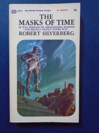Item #53981 THE MASKS OF TIME. Robert Silverberg