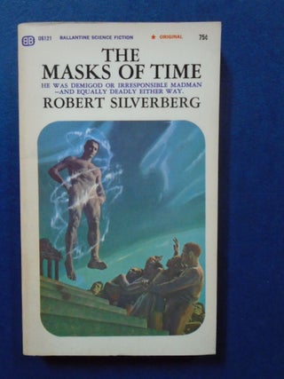 Item #53982 THE MASKS OF TIME. Robert Silverberg