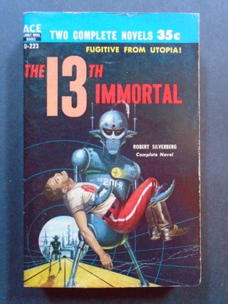 Item #54002 THE 13th IMMORTAL, bound with THIS FORTRESS WORLD. Robert Silverberg, James Gunn