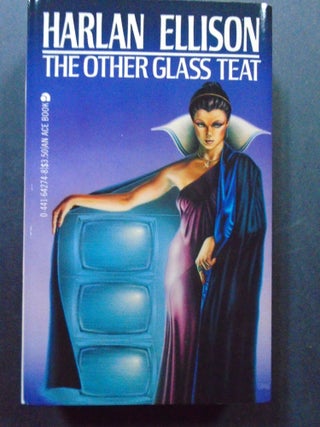 Item #54141 THE OTHER GLASS TEAT; FURTHER ESSAYS OF OPINION ON TELEVISION. Harlan Ellison