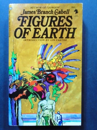 Item #54151 FIGURES OF EARTH: A COMEDY OF APPEARANCES. James Branch Cabell