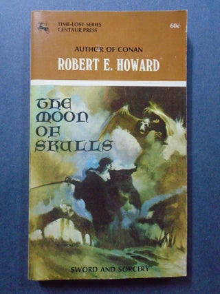 Item #54257 THE MOON OF SKULLS. Robert E. Howard