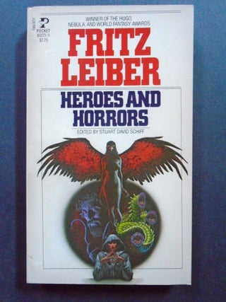 Item #54297 HEROES AND HORRORS. Fritz Leiber, Stuart David Schiff