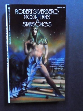 Item #54306 MOONFERNS AND STARSONGS. Robert Silverberg